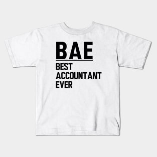 Accountant - BAE Best Accountant Ever Kids T-Shirt